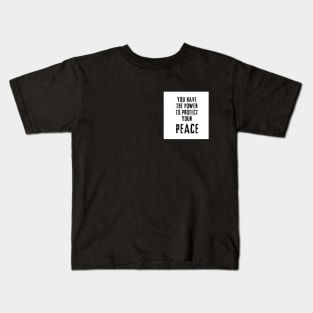 You have the power to protect your peace Pocket design Kids T-Shirt